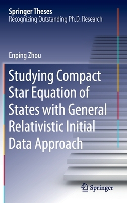 【预订】Studying Compact Star Equation of States with General Relativistic Initial Data Approach
