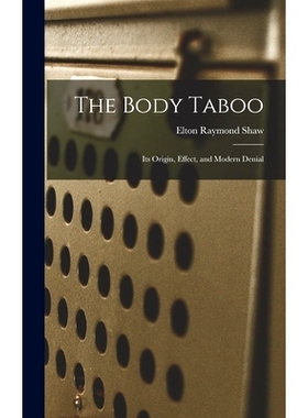 预订 The Body Taboo: Its Origin, Effect, and Modern Denial: 9781013564963