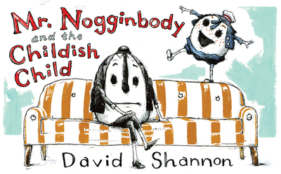 【预订】Mr. Nogginbody and the Childish Child