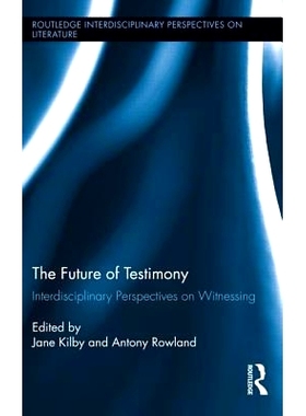 预订 The Future of Testimony: Interdisciplinary Perspectives on Witnessing 见证未来: 9780415854450