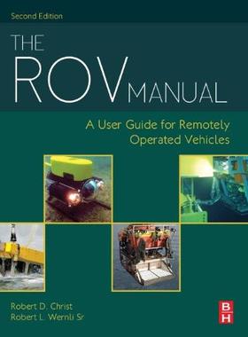 The ROV Manual: A User Guide for Remotely Operated VehiclesROV手册：远程操作车辆的用户指南 第2版: 9780080982885