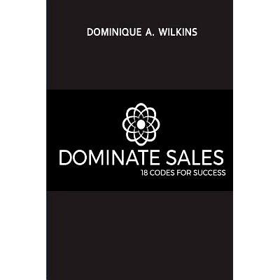 预订 Dominate Sales: 18 Codes for Success: 9781977689399