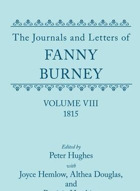 【预订】The Journals and Letters of Fanny Burney (Madame d’Arblay): Volume VIII: 1815
