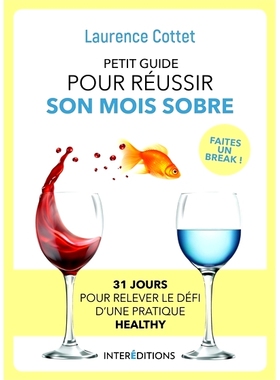 预订 Petit guide pour réussir son mois sobre : 31 jours pour relever le défi d’une pratique healthy : faites un break
