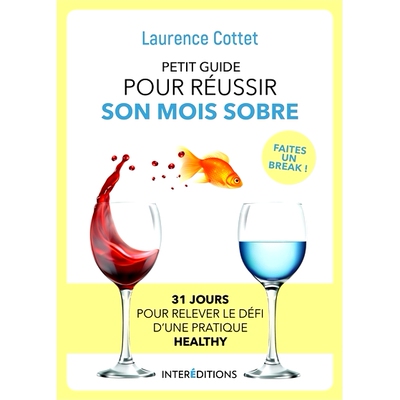 预订 Petit guide pour réussir son mois sobre : 31 jours pour relever le défi d’une pratique healthy : faites un break