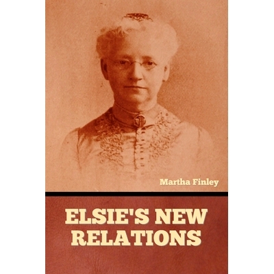 预订 Elsie’s New Relations: 9798888308981
