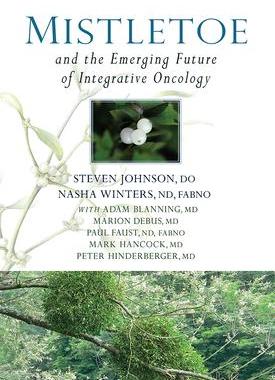 [预订]Mistletoe and the Emerging Future of Integrative Oncology 9781938685330