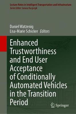 【预订】Enhanced Trustworthiness and End User Acceptance of Conditionally Automated Vehicles in the Transition Per...