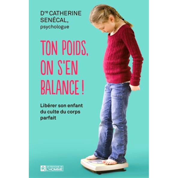 预订 Ton poids, on s’en balance! : libérer son enfant du culte du corps parfait 我们不在乎你的体重！ ：让您的孩子摆脱