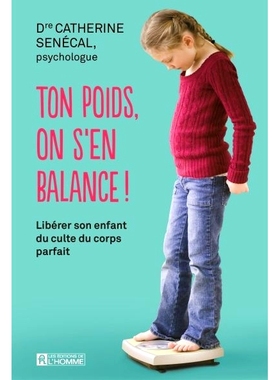 预订 Ton poids, on s’en balance! : libérer son enfant du culte du corps parfait 我们不在乎你的体重！ ：让您的孩子摆脱