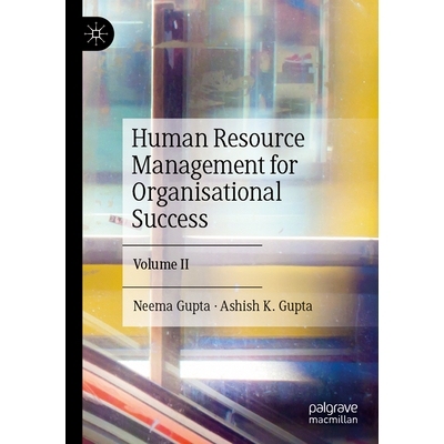 预订 Human Resource Management for Organisational Success: Volume II 人力资源管理促进组织成功 第2卷: 9789819685554