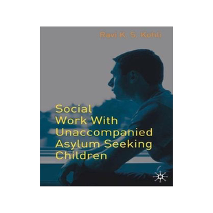 [预订]Social Work with Unaccompanied Asylum-Seeking Children 9781403989666