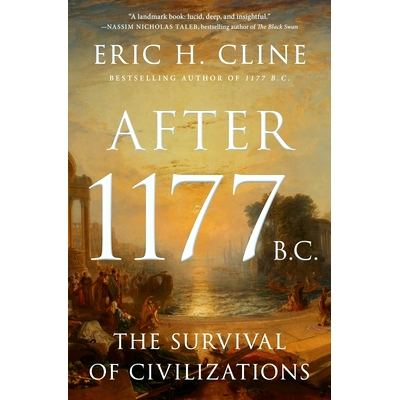 After 1177 B.C.: The Survival of Civilizations 公元前 1177 年之后：文明的生存: 9780691192130