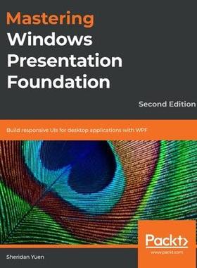 [预订]Mastering Windows Presentation Foundation 9781838643416