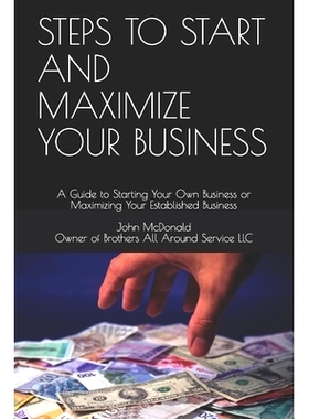 预订 Steps to Start and Maximize Your Business: A Guide to Starting Your Own Business or Maximizing Your Established Bus