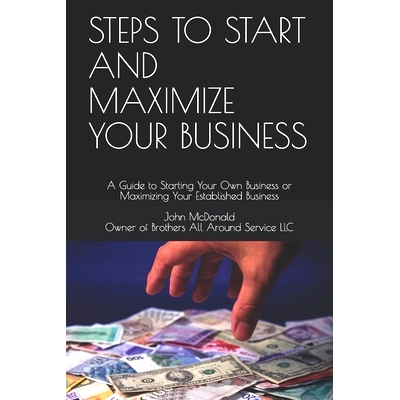 预订 Steps to Start and Maximize Your Business: A Guide to Starting Your Own Business or Maximizing Your Established Bus