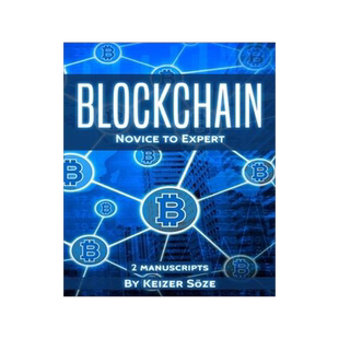 [预订]Blockchain: Novice to Expert - 2 manuscripts 9781839380419