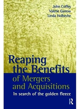 预订 Reaping the Benefits of Mergers and Acquisitions 获得兼并和收购的好处: 9781138470088