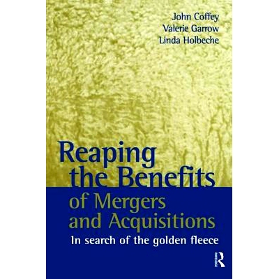 预订 Reaping the Benefits of Mergers and Acquisitions 获得兼并和收购的好处: 9781138470088