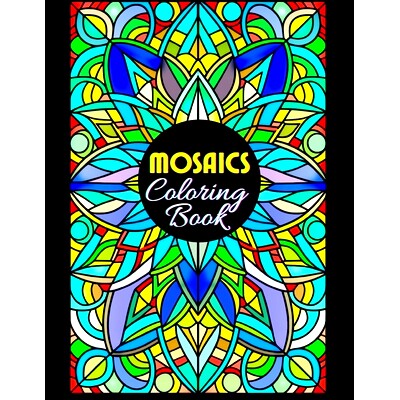 预订 Mosaics Coloring Book: 50 Illustrations, Beautiful Patterns, Coloring Pages for Adults Seniors Colorists to Relieve