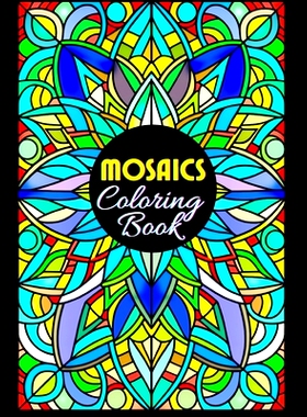 预订 Mosaics Coloring Book: 50 Illustrations, Beautiful Patterns, Coloring Pages for Adults Seniors Colorists to Relieve