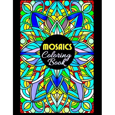 预订 Mosaics Coloring Book: 50 Illustrations, Beautiful Patterns, Coloring Pages for Adults Seniors Colorists to Relieve