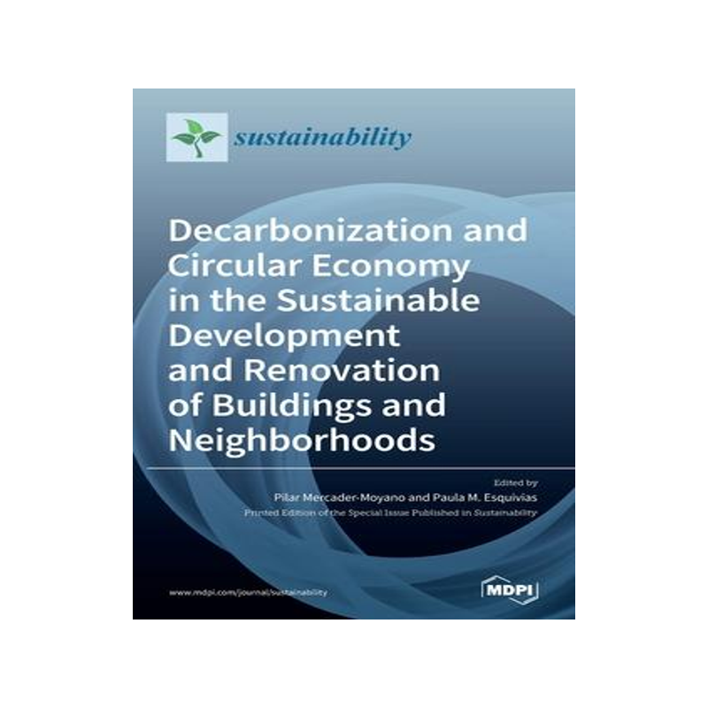 [预订]Decarbonization and Circular Economy in the Sustainable Development and Renovation of Buildings and  9783039434794
