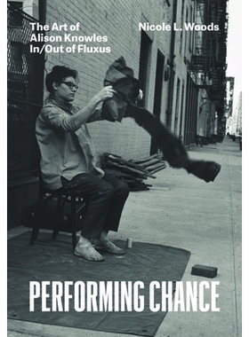 预订 Performing Chance: The Art of Alison Knowles In/Out of Fluxus: 9780226654942