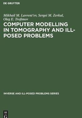 [预订]Computer Modelling in Tomography and Ill-Posed Problems 9783110364125