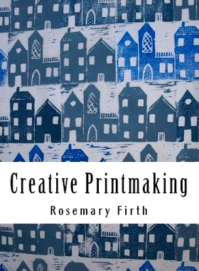 预订 Creative Printmaking: Printing at home without a press: 9781545213117