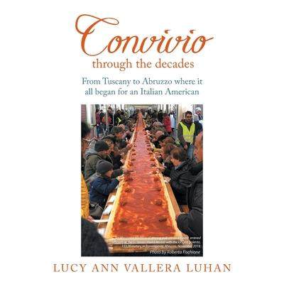 [预订]Convivio Through the Decades: From Tuscany to Abruzzo Where It All Began for an Italian American 9781543489743