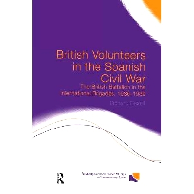 预订 British Volunteers in the Spanish Civil War: The British Battalion in the International Brigades, 1936-1939: 978041