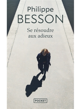 预售 决心告别 Philippe Besson 法语原版 菲利普·贝松 Se résoudre aux adieux 龚古尔文学奖
