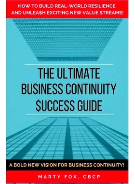 预订 The Ultimate Business Continuity Success Guide: How to Build Real-World Resilience and Unleash Exciting New Value S