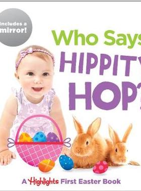 【预订】Who Says Hippity Hop?: A Highlights First Easter Book
