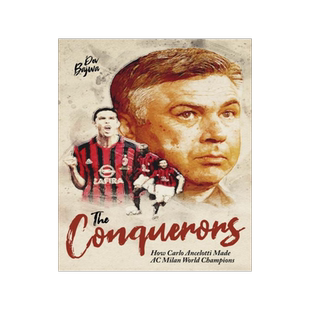 [预订]The Conquerors: How Carlo Ancelotti Made AC Milan World Champions 9781801503945