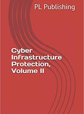 【预售】Cyber Infrastructure Protection, Volume II