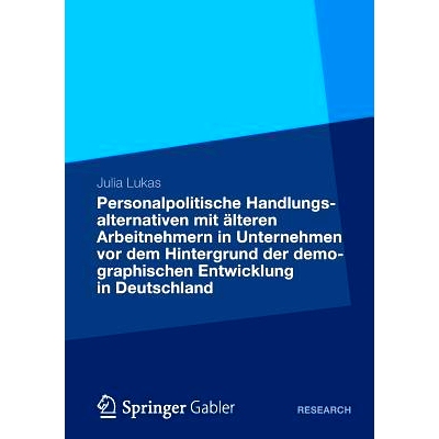 预订 Personalpolitische Handlungsalternativen mit älteren Arbeitnehmern in Unternehmen vor dem Hintergrund der demograp