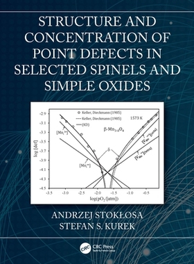 【预订】Structure and Concentration of Point Defects in Selected Spinels and Simple Oxides