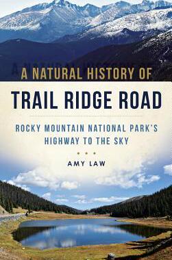 [预订]A Natural History of Trail Ridge Road: Rocky Mountain National Park’s Highway to the Sky 9781540213556
