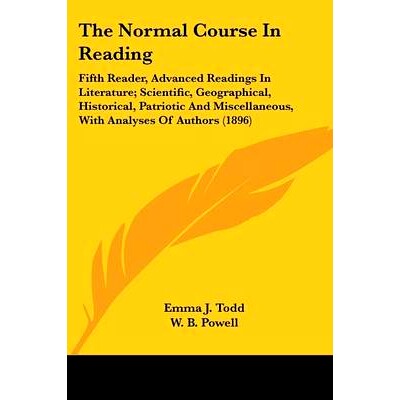 预订 The Normal Course In Reading: Fifth Reader, Advanced Readings In Literature; Scientific, Geographical, Historical,