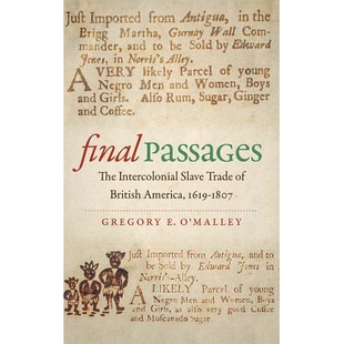 预订 Final Passages: The Intercolonial Slave Trade of British America, 1619-1807 *的篇章：英属美国殖民地之间的奴隶贸易 1