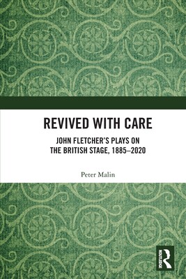 [预订]Revived with Care: John Fletcher’s Plays on the British Stage, 1885-2020