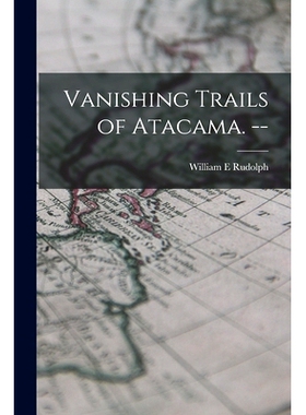 预订 Vanishing Trails of Atacama. --: 9781014307620