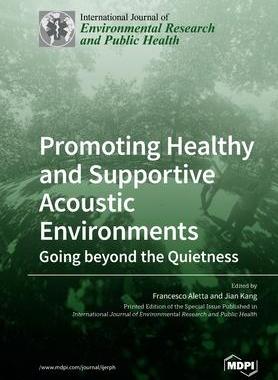 [预订]Promoting Healthy and Supportive Acoustic Environments: Going beyond the Quietness 9783039282722