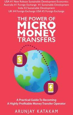 [预订]The Power of Micro Money Transfers: A Practical Guide To Becoming A Highly Profitable Money Transfer 9781912774593