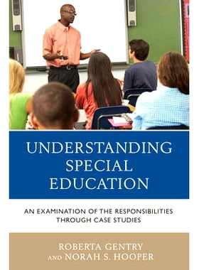 预订 Understanding Special Education: An Examination of the Responsibilities through Case Studies 解读特殊教育：通过案例