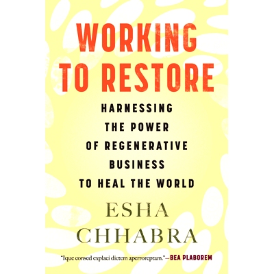 预订 Working to Restore: Harnessing the Power of Regenerative Business to Heal the World: 9780807008515