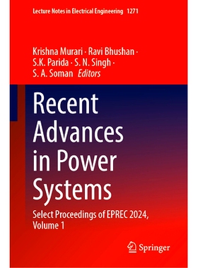 预订 Recent Advances in Power Systems: Select Proceedings of EPREC 2024, Volume 1 电力系统的*进展：EPREC 会议 2024 /