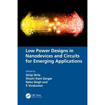预订 Low Power Designs in Nanodevices and Circuits for Emerging Applications 适合新型应用的纳米器件与电路的低功耗设计: 9